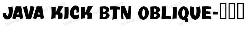Java Kick BTN Oblique字体转换